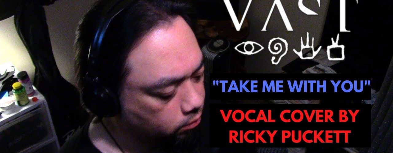 VAST - "Take Me With You" vocal cover