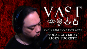 VAST - Don't Take Your Love Away (Vocal Cover)